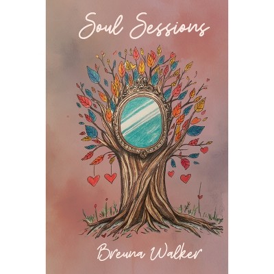 Soul Sessions - by  Breuna Walker (Paperback)