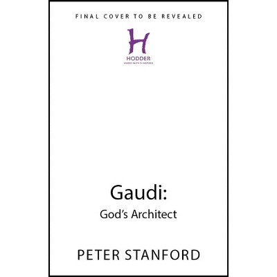 Gaudi - by  Peter Stanford (Hardcover)