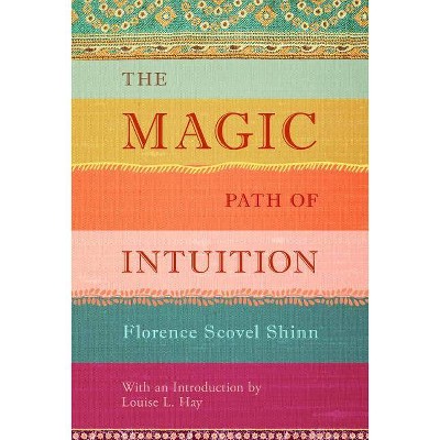 The Magic Path of Intuition - by  Florence Scovel Shinn (Hardcover)