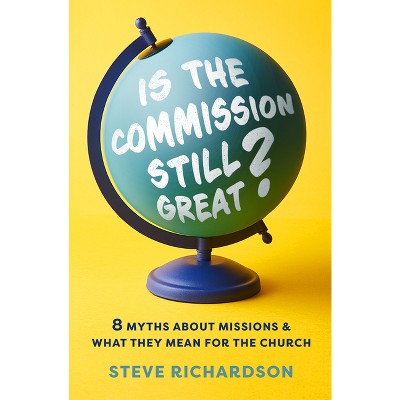 Is the Commission Still Great? - by  Steve Richardson (Paperback)