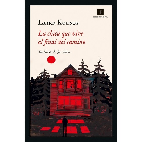 Chica Que Vive Al Final del Camino, La - by Laird Koenig (Paperback)