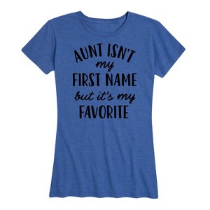Women's - Instant Message - Aunt Isn't My First Name Short Sleeve Graphic T-Shirt - 1 of 4