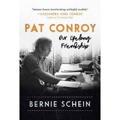 Pat Conroy - by  Bernie Schein (Hardcover)