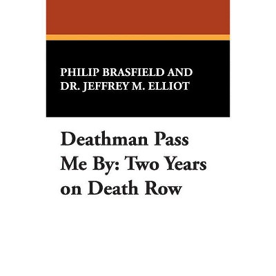 Deathman Pass Me by - (Studies in Judaica and the Holocaust,) by  Philip Brasfield & Jeffrey M Elliot (Paperback)