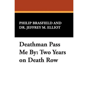 Deathman Pass Me by - (Studies in Judaica and the Holocaust,) by  Philip Brasfield & Jeffrey M Elliot (Paperback) - 1 of 1