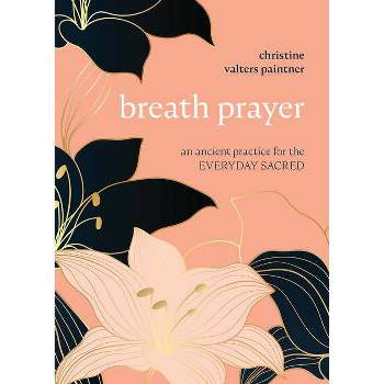 Breath Prayer - by  Christine Valters Paintner (Paperback)