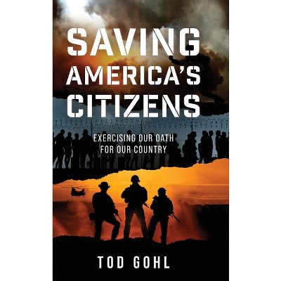 Saving America's Citizens - by Tod Gohl