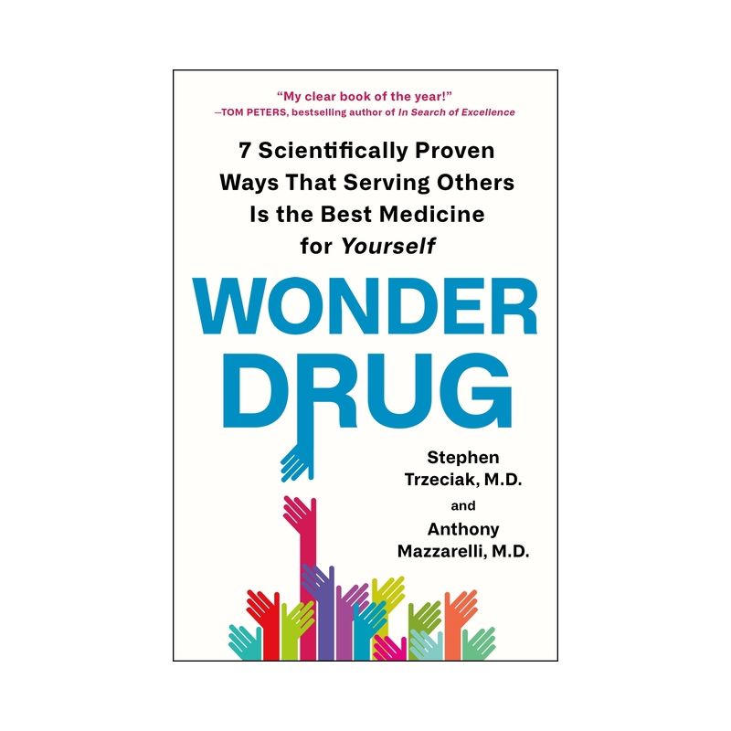Wonder Drug - by  Stephen Trzeciak & Anthony Mazzarelli (Paperback), 1 of 2