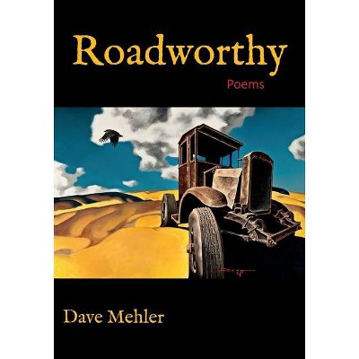 Roadworthy - by  Dave Mehler (Paperback)