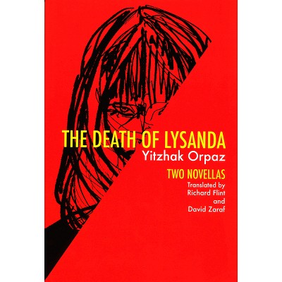 Death of Lysanda - (Hebrew Literature) by  Yitzhak Orpaz & Yitsohaok Orpaz (Paperback)