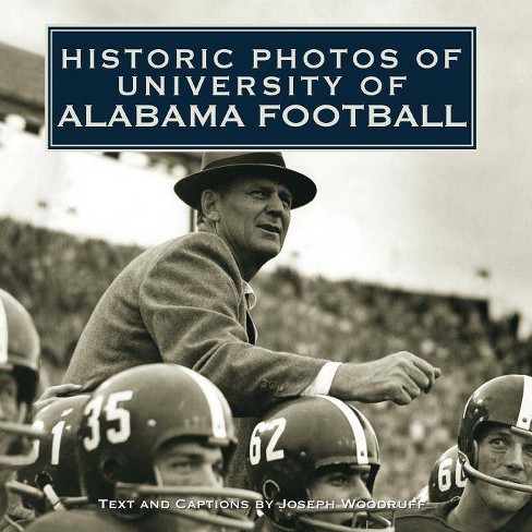 Historic Photos Of University Of Alabama Football Hardcover