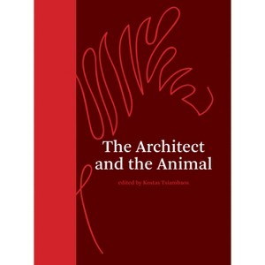 The Architect and the Animal - by  Kostas Tsiambaos (Hardcover) - 1 of 1