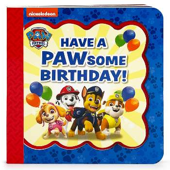 Paw Patrol Have a Pawsome Birthday! - (Little Bird Greetings) by  Scarlett Wing (Board Book)