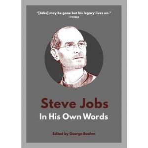 Steve Jobs: In His Own Words - 2nd Edition by  George Beahm (Paperback) - 1 of 1