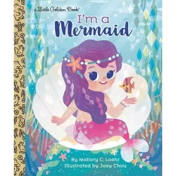 I'm a Mermaid - (Little Golden Book) by  Mallory Loehr (Hardcover)