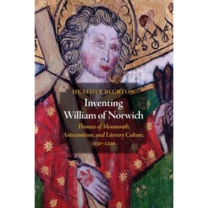 Inventing William of Norwich - (Middle Ages) by  Heather Blurton (Hardcover) - 1 of 1