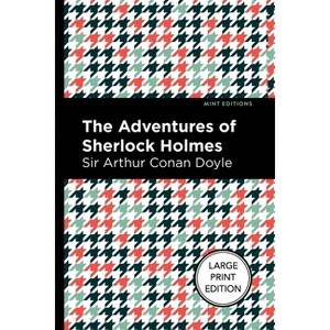 The Adventures of Sherlock Holmes - (Mint Editions (Large Print Library)) Large Print by  Arthur Conan Doyle (Paperback) - 1 of 1