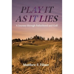 Play It As It Lies - by  Matthew F Filner (Hardcover) - 1 of 1