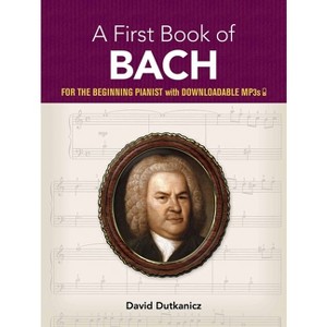 A First Book of Bach - (Dover Classical Piano Music for Beginners) by  David Dutkanicz (Paperback) - 1 of 1