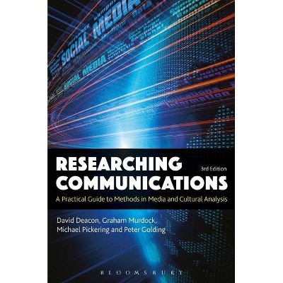 Researching Communications - 3rd Edition by  David Deacon & Michael Pickering & Peter Golding & Graham Murdock (Hardcover)