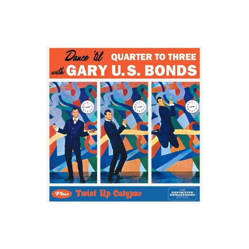 Gary Bonds U.S. - Dance Til Quarter to Three / Twist Up Calypso (CD), 1 of 2
