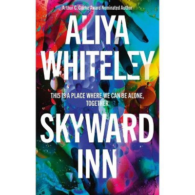 Skyward Inn - by  Aliya Whiteley (Hardcover)