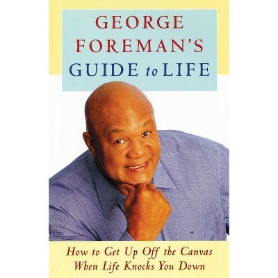 George Foreman's Guide to Life - (Paperback)