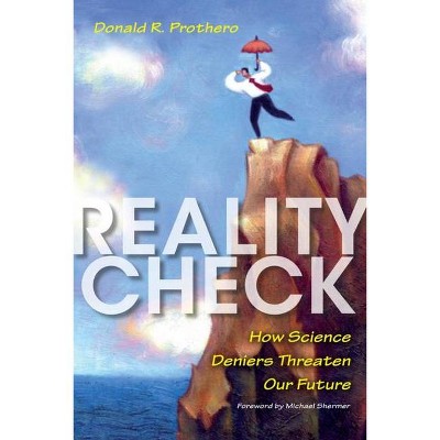 Reality Check - by  Donald R Prothero (Hardcover)