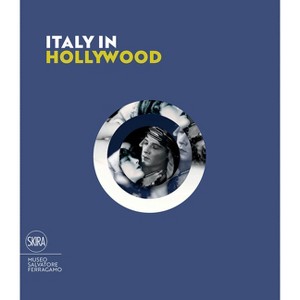 Italy in Hollywood - by  Stefania Ricci (Paperback) - 1 of 1