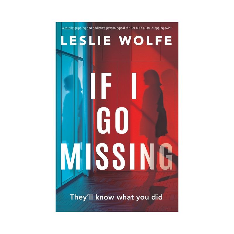 If I Go Missing - by  Leslie Wolfe (Paperback), 1 of 2
