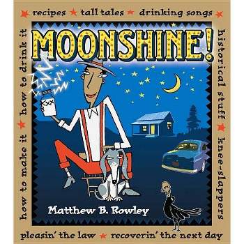 Moonshine! - by  Matthew B Rowley (Paperback)