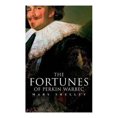 The Fortunes of Perkin Warbeck - by  Mary Shelley (Paperback)