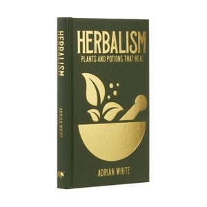 Herbalism - (Sirius Hidden Knowledge) by  Adrian White (Hardcover) - 1 of 1