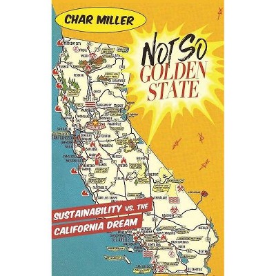 Not So Golden State - by  Char Miller (Paperback)