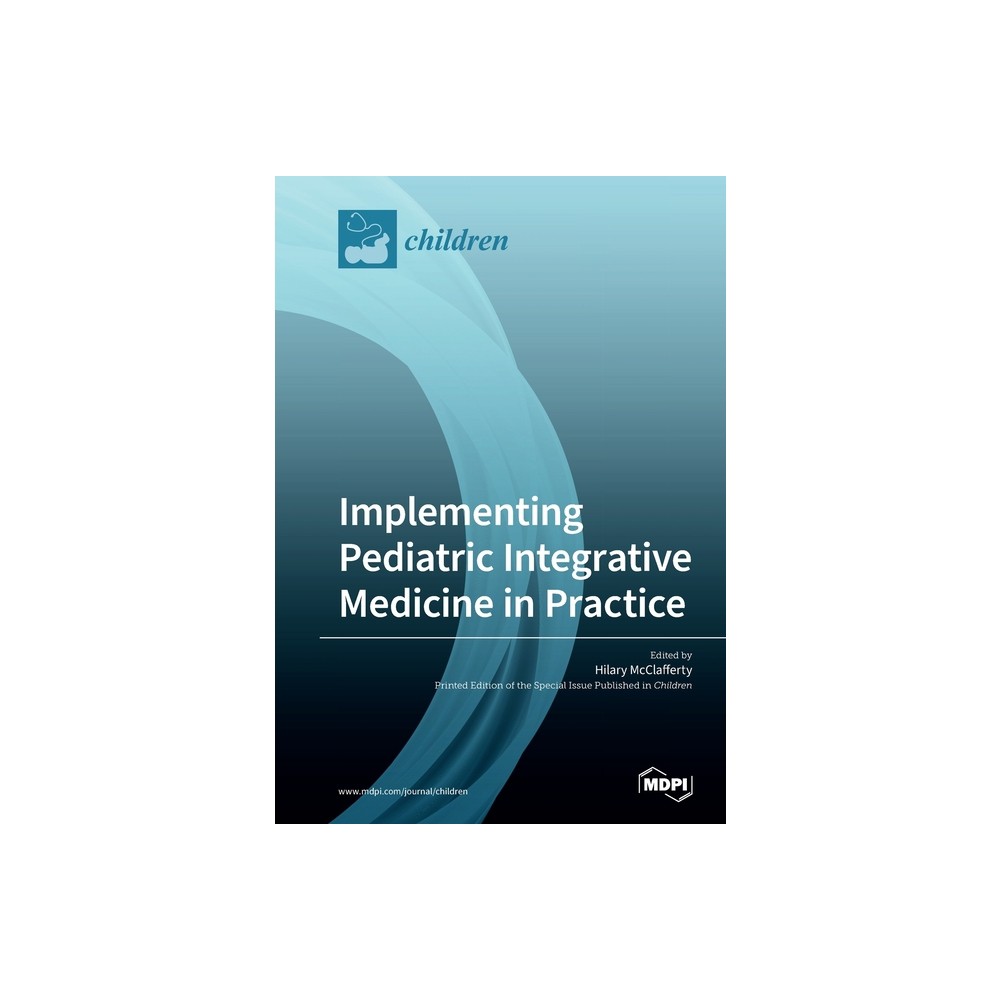Implementing Pediatric Integrative Medicine in Practice - (Paperback)