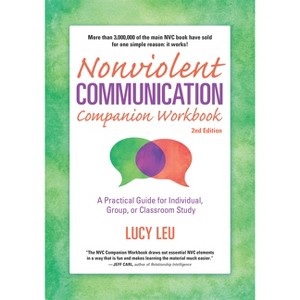 Nonviolent Communication Companion Workbook, 2nd Edition - (Nonviolent Communication Guides) by  Lucy Leu (Paperback) - 1 of 1