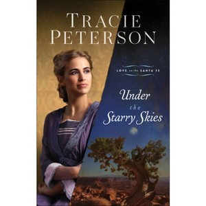 Under the Starry Skies - (Love on the Santa Fe) Large Print by  Tracie Peterson (Paperback) - 1 of 1