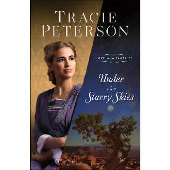 Under the Starry Skies - (Love on the Santa Fe) Large Print by  Tracie Peterson (Paperback)
