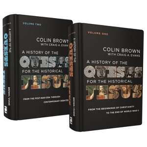 A History of the Quests for the Historical Jesus: Two-Volume Set - by  Colin Brown & Craig a Evans (Hardcover) - 1 of 1