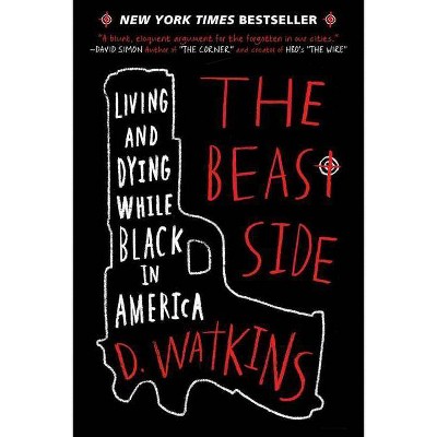 The Beast Side - by  D Watkins (Paperback)