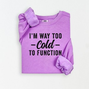 Simply Sage Market Women's Lightweight Garment Dyed Graphic Sweatshirt I'm Way To Cold To Function - 1 of 4