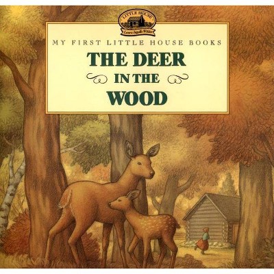 The Deer in the Wood - (Little House Picture Book) by  Laura Ingalls Wilder (Paperback)