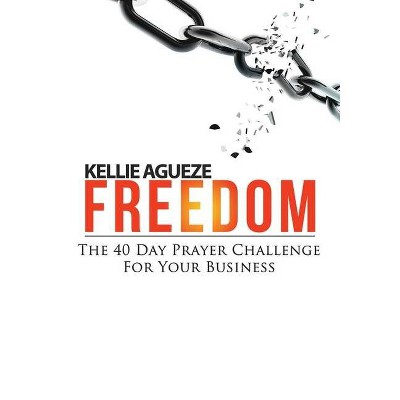 Freedom - by  Kellie Agueze (Paperback)