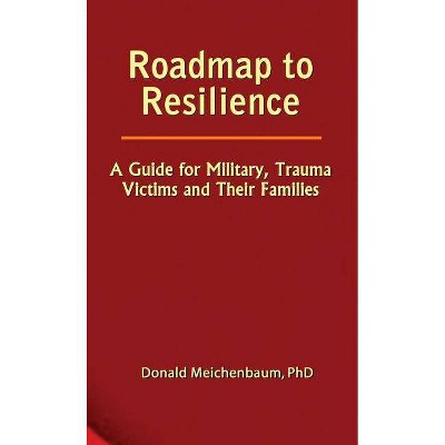 Roadmap to Resilience - by  Donald Meichenbaum (Paperback)