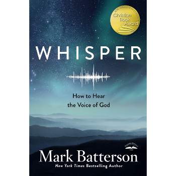 Whisper - by  Mark Batterson (Paperback)