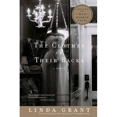 The Clothes on Their Backs - by  Linda Grant (Paperback)