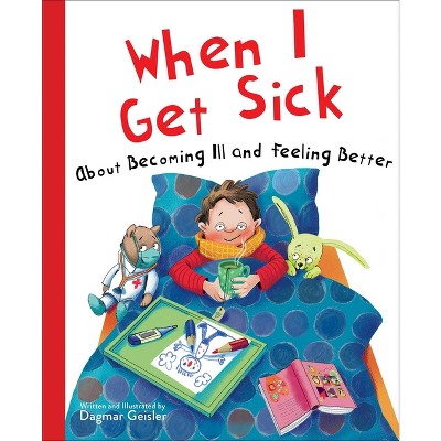 When I Get Sick - (the Safe Child, Happy Parent) By Dagmar Geisler ...