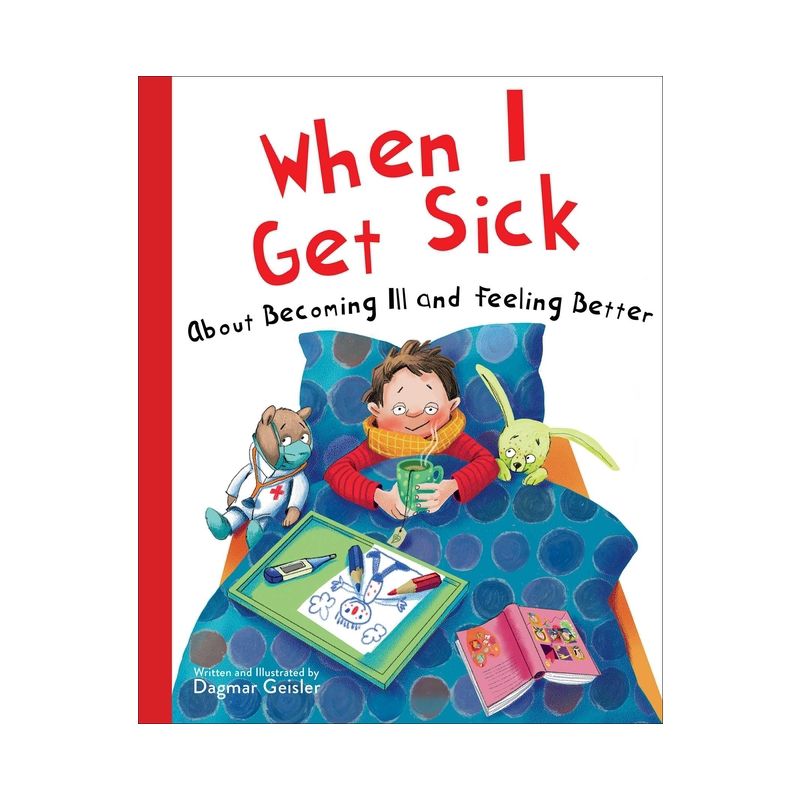 When I Get Sick - (The Safe Child, Happy Parent) by  Dagmar Geisler (Hardcover), 1 of 2