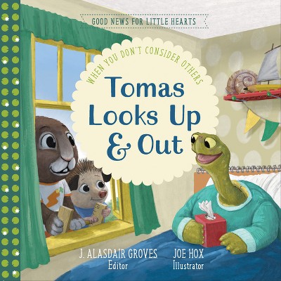 Tomas Looks Up and Out - (Good News for Little Hearts) by  J Alasdair Groves (Hardcover)