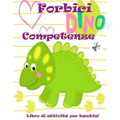 Attività di abilità con le forbici di Dino Libro per bambini - by  Julia Denise (Paperback)